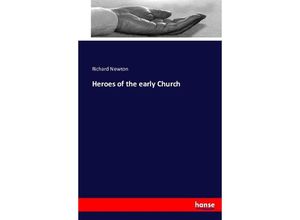 9783743321502 - Heroes of the early Church - Richard Newton Kartoniert (TB)