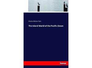 9783743321748 - The Island World of the Pacific Ocean - Charles Marion Tyler Kartoniert (TB)