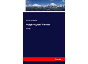 9783743322950 - Morphologische Arbeiten - Gustav Schwalbe Kartoniert (TB)