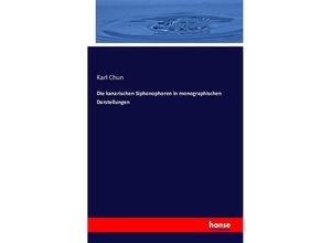 9783743322967 - Die kanarischen Siphonophoren in monographischen Darstellungen - Karl Chun Kartoniert (TB)