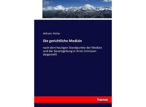 9783743323865 - Die gerichtliche Medizin - Wilhelm Pichler Kartoniert (TB)