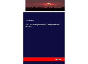 9783743329157 - The Laws relating to religious Liberty and Public Worship - John Jenkins Kartoniert (TB)