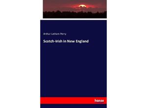 9783743329584 - Scotch-Irish in New England - Arthur Latham Perry Kartoniert (TB)