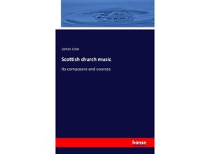 9783743330160 - Scottish church music - James Love Kartoniert (TB)