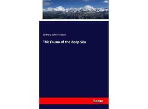 9783743330542 - The Fauna of the deep Sea - Sydney John Hickson Kartoniert (TB)