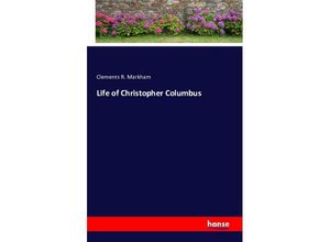 9783743330658 - Life of Christopher Columbus - Clements R Markham Kartoniert (TB)