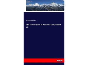 9783743330818 - The transmission of power by compressed air - Robert Zahner Kartoniert (TB)