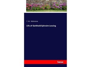 9783743333680 - Life of Gotthold Ephraim Lessing - T W Rollestone Kartoniert (TB)