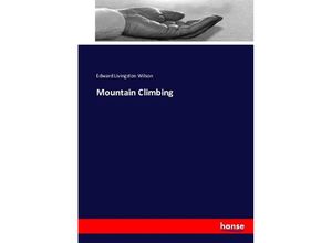 9783743333864 - Mountain Climbing - Edward Livingston Wilson Kartoniert (TB)