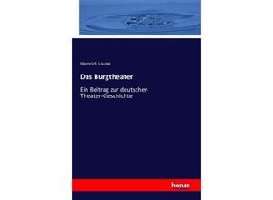9783743334052 - Das Burgtheater - Heinrich Laube Kartoniert (TB)