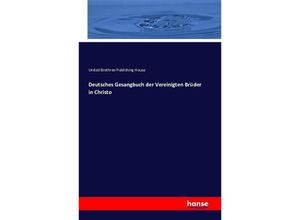 9783743334441 - Deutsches Gesangbuch der Vereinigten Brüder in Christo Kartoniert (TB)