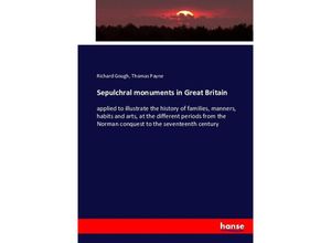 9783743335059 - Sepulchral monuments in Great Britain - Richard Gough Thomas Payne Kartoniert (TB)