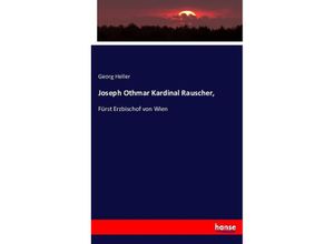 9783743336131 - Joseph Othmar Kardinal Rauscher - Georg Heller Kartoniert (TB)