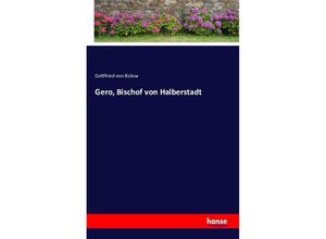 9783743336193 - Gero Bischof von Halberstadt - Gottfried von Bülow Kartoniert (TB)