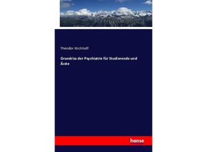 9783743337985 - Grundriss der Psychiatrie für Studierende und Ärzte - Theodor Kirchhoff Kartoniert (TB)