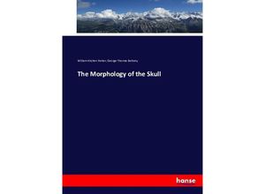 9783743338562 - The Morphology of the Skull - William Kitchen Parker George Th Bettany Kartoniert (TB)