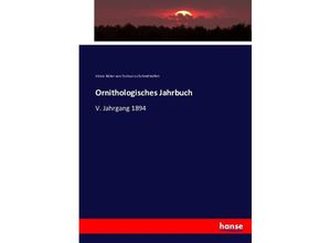 9783743338869 - Ornithologisches Jahrbuch - Victor Ritter von Tschusi zu Schmidholfen Kartoniert (TB)