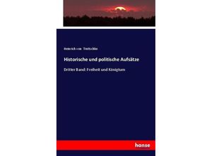 9783743339149 - Historische und politische Aufsätze - Heinrich von Treitschke Kartoniert (TB)