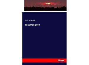 9783743339613 - Bergpredigten - Peter Rosegger Kartoniert (TB)