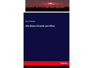 9783743339859 - Die ältere Chronik von Oliva - Max Perlbach Kartoniert (TB)