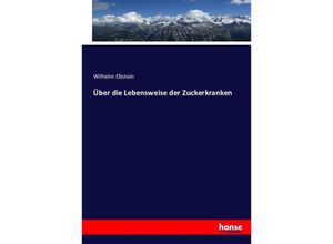 9783743341210 - Über die Lebensweise der Zuckerkranken - Wilhelm Ebstein Kartoniert (TB)