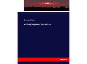 9783743341227 - Anthropologie der Naturvölker - Theodor Waitz Kartoniert (TB)