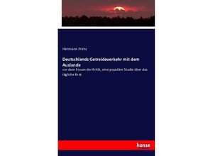 9783743341234 - Deutschlands Getreideverkehr mit dem Auslande - Hermann Franz Kartoniert (TB)