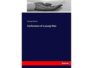 9783743341883 - Confessions of a young Man - George Moore Kartoniert (TB)