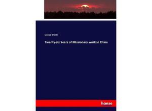 9783743342132 - Twenty-six Years of Missionary work in China - Grace Stott Kartoniert (TB)