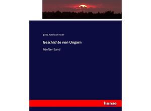 9783743342606 - Geschichte von Ungarn - Ignaz Aurelius Fessler Kartoniert (TB)