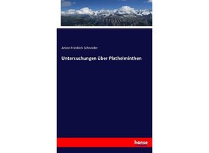 9783743343795 - Untersuchungen über Plathelminthen - Anton Friedrich Schneider Kartoniert (TB)