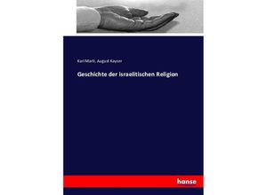 9783743345140 - Geschichte der israelitischen Religion von Dr Karl Marti - Karl Marti August Kayser Kartoniert (TB)