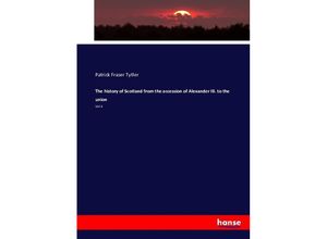 9783743345294 - The history of Scotland from the accession of Alexander III to the union - Patrick Fraser Tytler Kartoniert (TB)