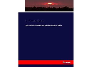 9783743347892 - The survey of Western Palestine-Jerusalem - Sir Charles Warren Claude R Conder Kartoniert (TB)