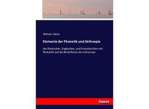 9783743348417 - Elemente der Phonetik und Orthoepie - Wilhelm Viëtor Kartoniert (TB)