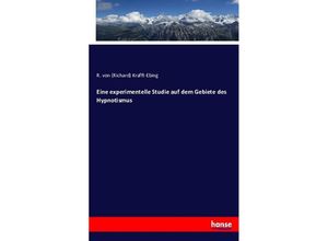 9783743348486 - Eine experimentelle Studie auf dem Gebiete des Hypnotismus - Richard von Krafft-Ebing Kartoniert (TB)