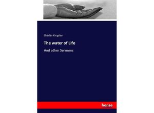 9783743350106 - The water of Life - Charles Kingsley Kartoniert (TB)