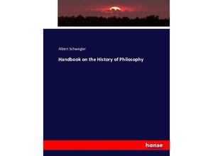 9783743350687 - Handbook on the History of Philosophy - Albert Schwegler Kartoniert (TB)