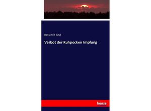 9783743350809 - Verbot der Kuhpocken Impfung - Benjamin Jung Kartoniert (TB)