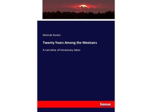 9783743351820 - Twenty Years Among the Mexicans - Melinda Rankin Kartoniert (TB)