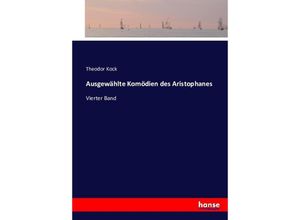 9783743352070 - Ausgewählte Komödien des Aristophanes - Theodor Kock Kartoniert (TB)