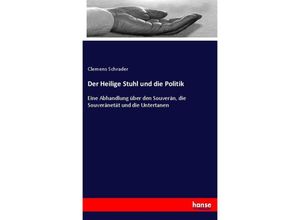 9783743353138 - Der Heilige Stuhl und die Politik - Clemens Schrader Kartoniert (TB)