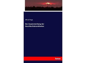 9783743353930 - Der Zusammenhang der Geschlechtskrankheiten - Alfred Hega Kartoniert (TB)