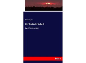 9783743354159 - Der Preis der Arbeit - Ernst Engel Kartoniert (TB)