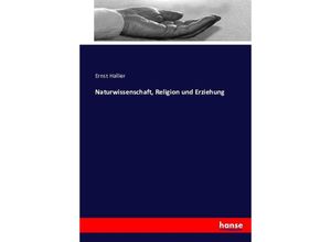 9783743354227 - Naturwissenschaft Religion und Erziehung - Ernst Hallier Kartoniert (TB)