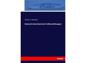 9783743354326 - Deutsch-Amerikanische Volkserzählungen - Johann G Eberhard Kartoniert (TB)