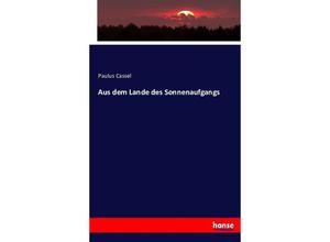 9783743354364 - Aus dem Lande des Sonnenaufgangs - Paulus Cassel Kartoniert (TB)