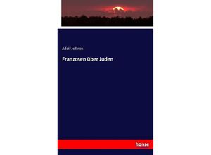 9783743354913 - Franzosen über Juden - Adolf Jellinek Kartoniert (TB)