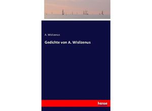 9783743355484 - Gedichte von A Wislizenus - A Wislizenus Kartoniert (TB)