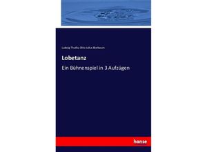 9783743355583 - Lobetanz - Ludwig Thuille Otto Julius Bierbaum Kartoniert (TB)